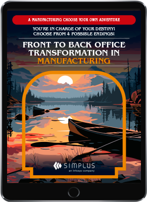 Choose Your Own Adventure: Front to Back Office Transformation in Manufacturing